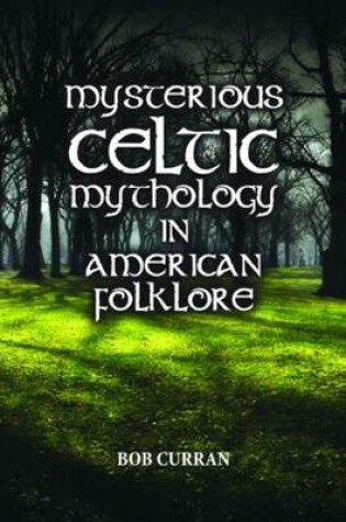 Cover of Mysterious Celtic Mythology in American Folklore