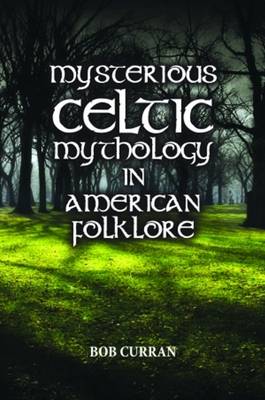 Book cover for Mysterious Celtic Mythology in American Folklore
