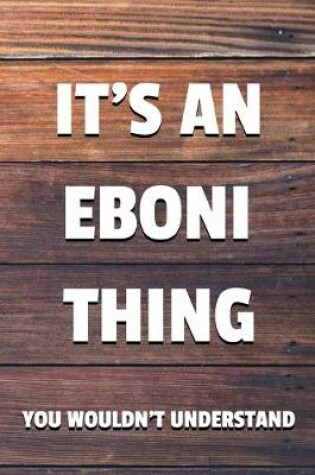 Cover of It's an Eboni Thing You Wouldn't Understand