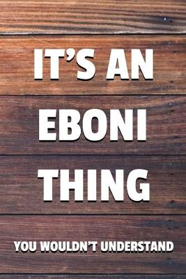 Book cover for It's an Eboni Thing You Wouldn't Understand