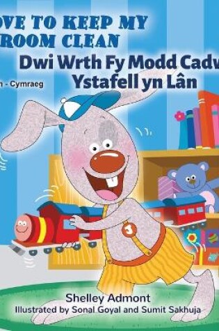 Cover of I Love to Keep My Room Clean (English Welsh Bilingual Children's Book)