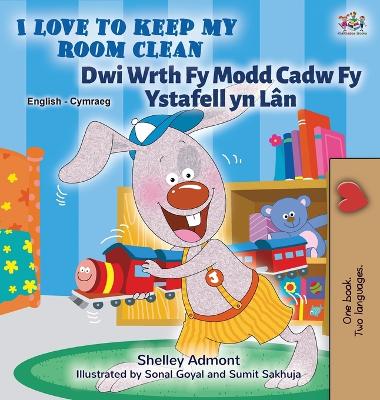 Book cover for I Love to Keep My Room Clean (English Welsh Bilingual Children's Book)