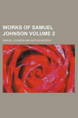 Cover of Works of Samuel Johnson Volume 2