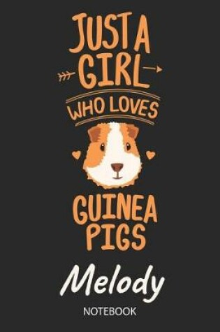 Cover of Just A Girl Who Loves Guinea Pigs - Melody - Notebook