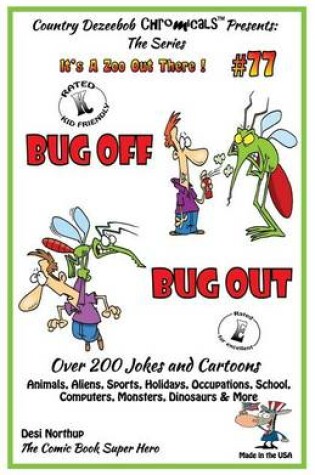 Cover of Bug Off Bug Out - Over 200 Jokes + Cartoons - Animals, Aliens, Sports, Holidays, Occupations, School, Computers, Monsters, Dinosaurs & More- in BLACK and WHITE