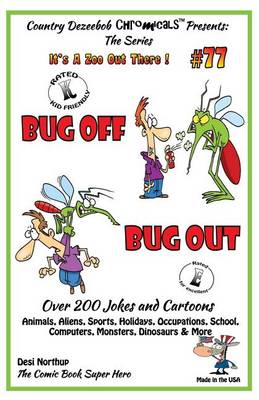 Book cover for Bug Off Bug Out - Over 200 Jokes + Cartoons - Animals, Aliens, Sports, Holidays, Occupations, School, Computers, Monsters, Dinosaurs & More- in BLACK and WHITE