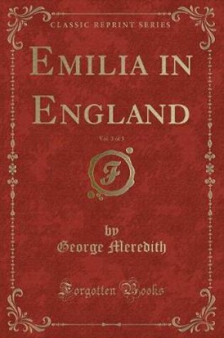 Cover of Emilia in England, Vol. 3 of 3 (Classic Reprint)