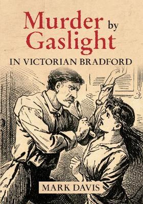 Book cover for Murder by Gaslight in Victorian Bradford