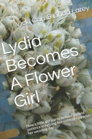 Cover of Lydia Becomes A Flower Girl