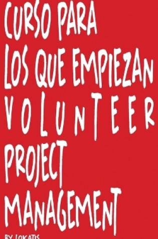 Cover of Curso para los que empiezan Volunteer Project Management