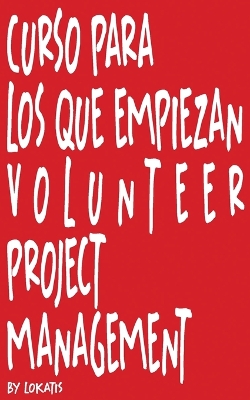 Book cover for Curso para los que empiezan Volunteer Project Management