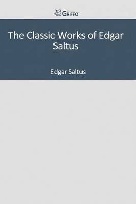 Book cover for The Classic Works of Edgar Saltus
