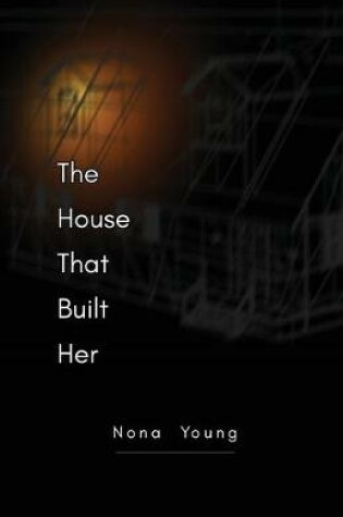 Cover of The House That Built Her