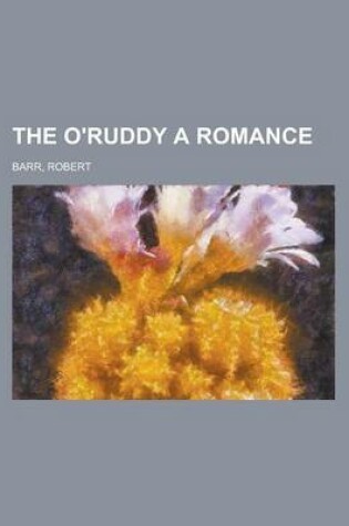 Cover of The O'Ruddy a Romance