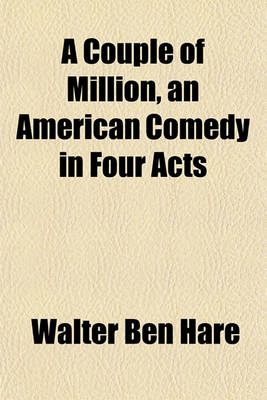 Book cover for A Couple of Million, an American Comedy in Four Acts