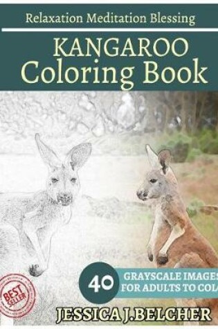 Cover of Kangaroo Coloring Book for Adults Relaxation Meditation Blessing