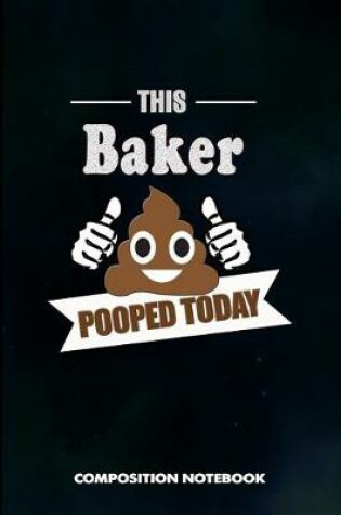 Cover of This Baker Pooped Today