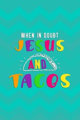 Book cover for When In Doubt Jesus And Tacos