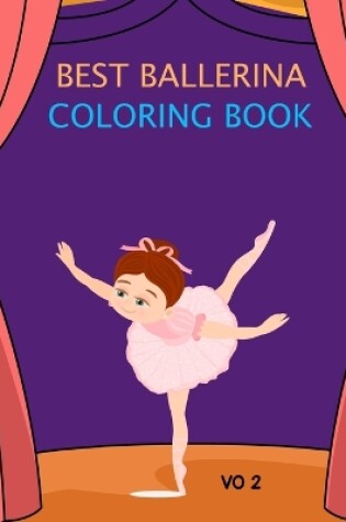 Cover of Best Ballerina Coloring Book Vo 2