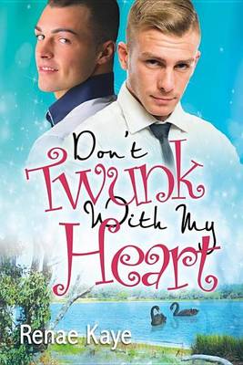 Book cover for Don't Twunk with My Heart