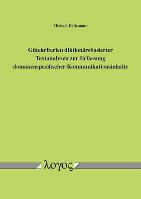 Book cover for Gutekriterien Diktionarsbasierter Textanalysen Zur Erfassung Domanenspezifischer Kommunikationsinhalte