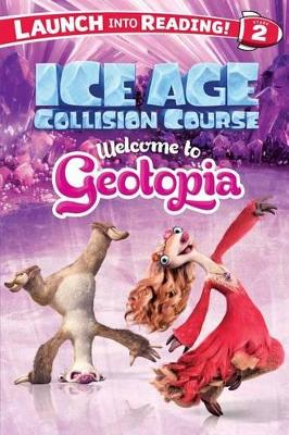 Cover of Ice Age Collision Course: Welcome to Geotopia