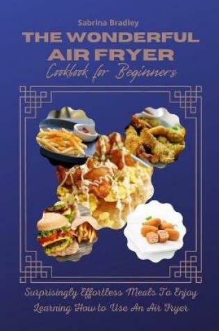 Cover of The Wonderful Air Fryer Cookbook for Beginners