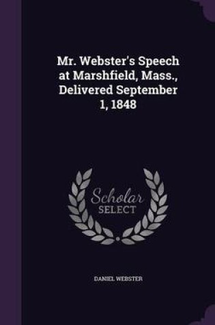Cover of Mr. Webster's Speech at Marshfield, Mass., Delivered September 1, 1848
