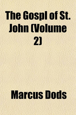 Book cover for The Gospl of St. John (Volume 2)