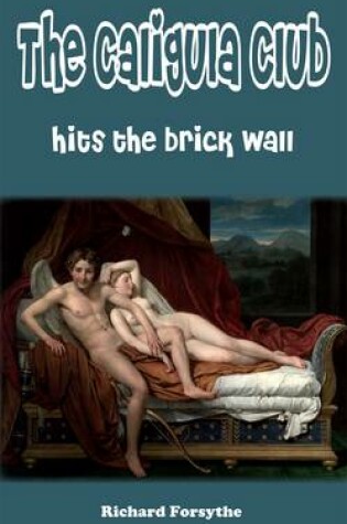 Cover of The Caligula Club Hits the Brick Wall