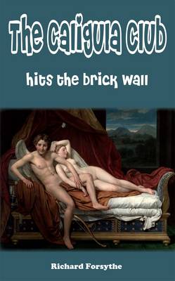 Cover of The Caligula Club Hits the Brick Wall