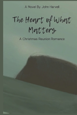 Cover of The Heart of What Matters