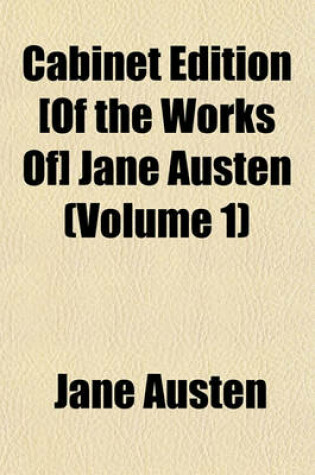 Cover of Illustrated Cabinet Edition [Of the Works Of] Jane Austen (Volume 1)