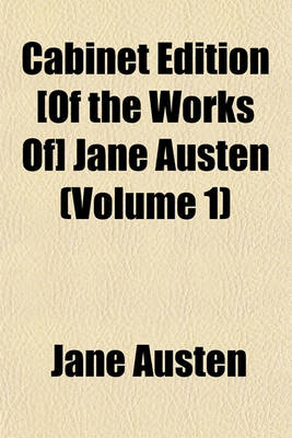 Book cover for Illustrated Cabinet Edition [Of the Works Of] Jane Austen (Volume 1)