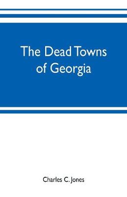 Book cover for The dead towns of Georgia