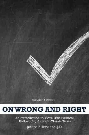 Cover of On Wrong and Right: An Introduction to Moral and Political Philosophy through Classic Texts