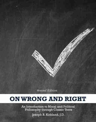 Book cover for On Wrong and Right: An Introduction to Moral and Political Philosophy through Classic Texts