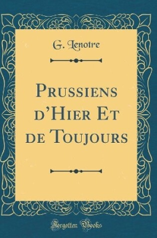 Cover of Prussiens dHier Et de Toujours (Classic Reprint)