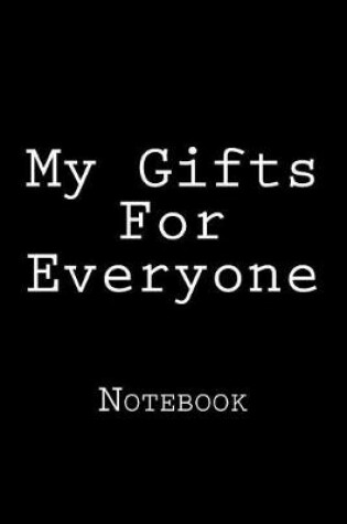 Cover of My Gifts For Everyone