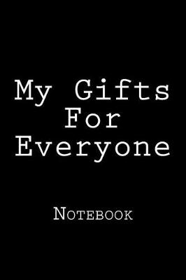 Book cover for My Gifts For Everyone