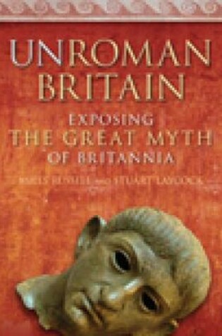 Cover of UnRoman Britain