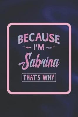 Book cover for Because I'm Sabrina That's Why