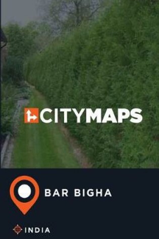 Cover of City Maps Bar Bigha India