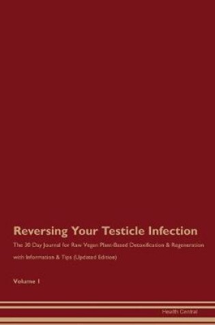 Cover of Reversing Your Testicle Infection