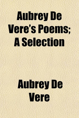 Book cover for Aubrey de Vere's Poems; A Selection