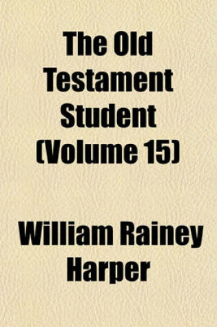 Cover of The Old Testament Student (Volume 15)