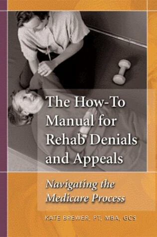 Cover of How-To Manual for Rehab Denials and Appeals