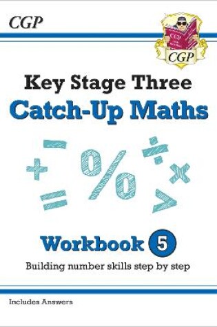 Cover of KS3 Maths Catch-Up Workbook 5 (with Answers)