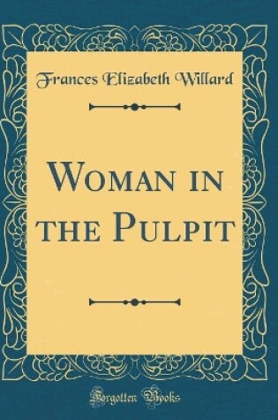 Cover of Woman in the Pulpit (Classic Reprint)