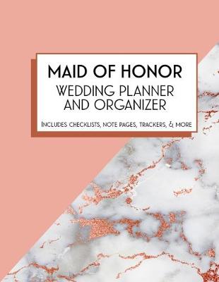 Book cover for Maid of Honor Wedding Planner and Organizer